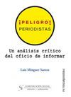 PELIGRO, PERIODISTAS -ANALISIS CRITICO DEL OFICIO