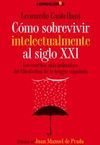 C�MO SOBREVIVIR INTELECTUALMENTE AL SIGLO XXI