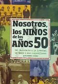 NOSOTROS, LOS NI�OS DE LOS A�OS 50