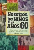 NOSOTROS, LOS NI�OS DE LOS A�OS 60