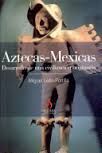 AZTECAS-MEXICANAS- DESARROLLO DE UNA CIVILIZACION ORIGINARIA