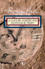LA CLAVE DEL MAESTRO PARA MANIPULAR EL TIEMPO