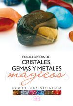 ENCICLOPEDIA DE CRISTALES, GEMAS Y METALES MAGICOS