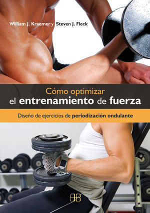 C�MO OPTIMIZAR EL ENTRENAMIENTO DE FUERZA