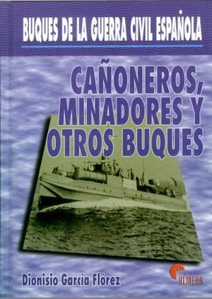 CAONEROS,MINADORES Y OTROS BUQUES:BUQUES DE LA GUERRA CIVIL ESPAOLA