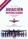 AVIACION REPUBLICANA TOMO 1