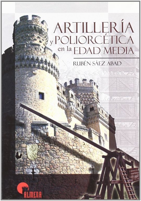 ARTILLER�A Y POLIORC�TICA EN LA EDAD MEDIA