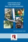 ANESTESIOLOG�A Y REANIMACI�N PR�CTICA EN IM�GENES