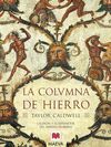 LA COLUMNA DE HIERRO: CICERN Y EL ESPLENDOR DEL IMPERIO ROMANO