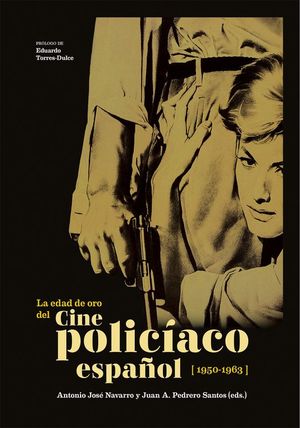 LA EDAD DE ORO DEL CINE POLICIACO ESPAOL (1950-1963)