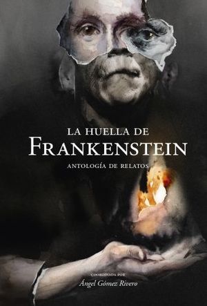 LA HUELLA DE FRANKENSTEIN