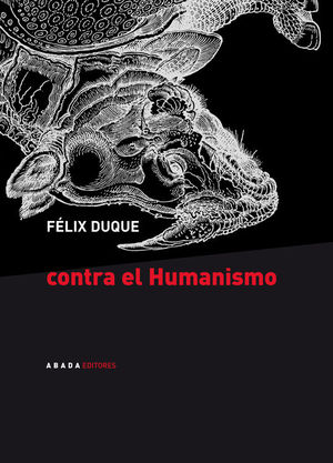CONTRA EL HUMANISMO