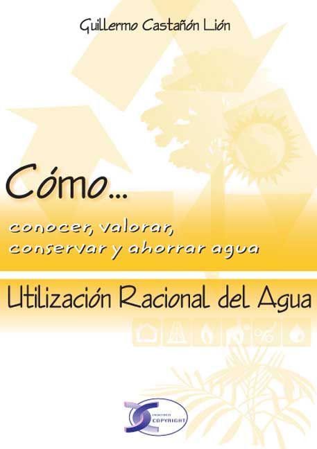 C�MO... UTILIZACI�N RACIONAL DEL AGUA