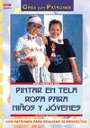 SERIE PINTAR EN TELA N 3. PINTAR EN TELA ROPA PARA NINOS Y JVENES