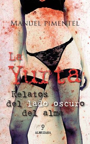 LA YURTA. RELATOS DEL LADO OSCURO DEL ALMA