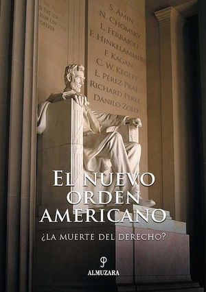 EL NUEVO ORDEN AMERICANO. �LA MUERTE DEL DERECHO?