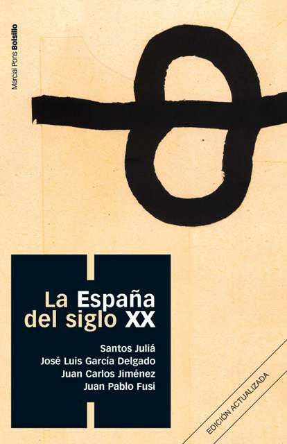 ESPA�A DEL SIGLO XX, LA (COL. BOLSILLO)