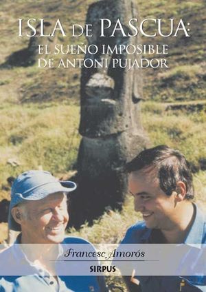 ISLA DE PASUA: EL SUE�O IMPOSIBLE DE ANTONI PUJADOR