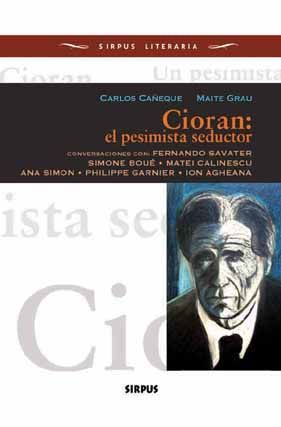 CIORAN: EL PESIMISTA SEDUCTOR