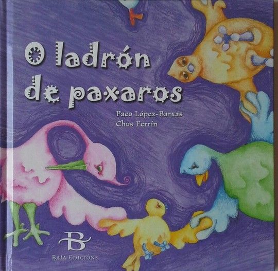 O LADR�N DE PAXAROS