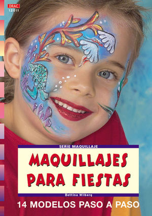 SERIE MAQUILLAJE N� 11. MAQUILLAJES PARA FIESTAS