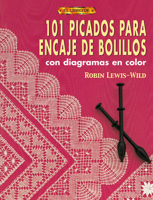 101 PICADOS PARA ENCAJE DE BOLILLOS CON DIAGRAMAS A COLOR