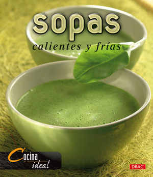 COCINA IDEAL. SOPAS FR�AS Y CALIENTES