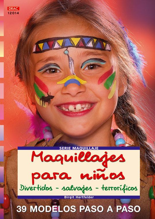SERIE MAQUILLEJE N 14. MAQUILLAJES PARA NIOS. DIVERTIDOS - SALVAJES - TERRORF