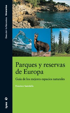 PARQUES Y RESERVAS DE EUROPA. GU�A DE LOS MEJORES ESPACIOS NATURALES