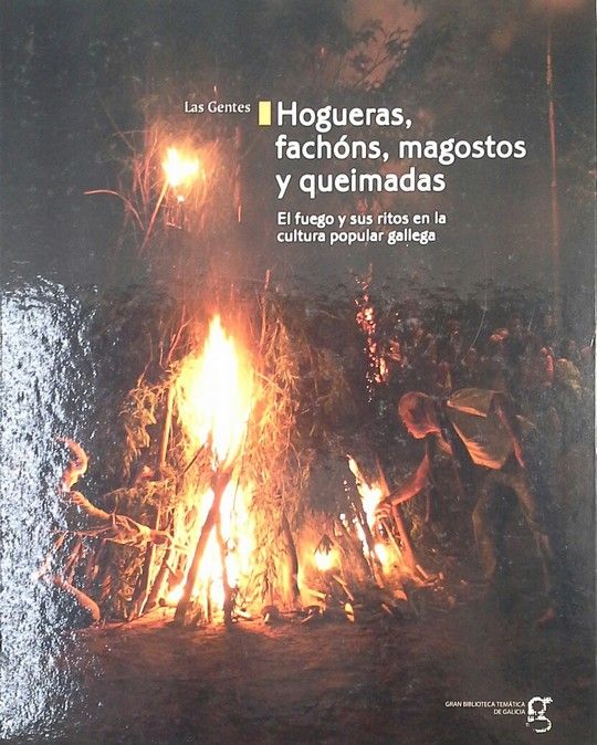 HOGUERAS, FACH�NS, MAGOSTOS Y QUEIMADAS
