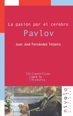LA PASI�N POR EL CEREBRO. PAVLOV