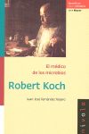 ROBERT KOCH EL MEDICO DE LOS MICROBIOS