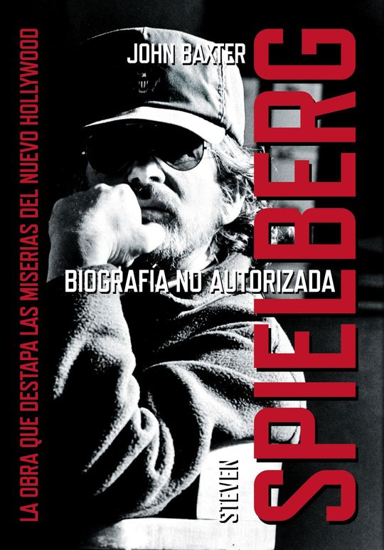 STEVEN SPIELBERG, BIOGRAFA NO AUTORIZADA