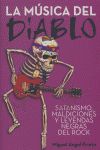 LA MSICA DEL DIABLO: SATANISMO, MALDICIONES Y LEYENDAS NEGRAS DEL ROCK