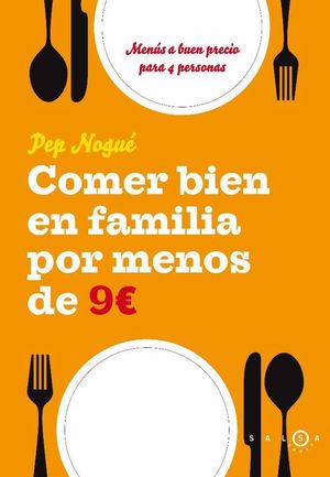 COMER BIEN EN FAMILIA POR 9 EUROS AL D�A