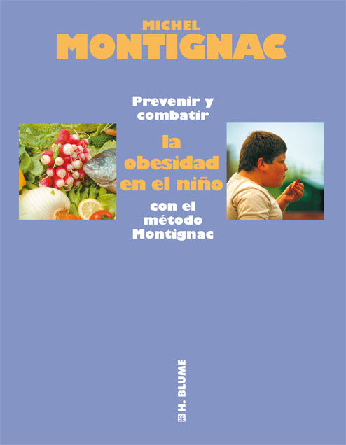 PREVENIR Y COMBATIR LA OBESIDAD EN EL NI�O CON EL M�TODO MONTIGNAC