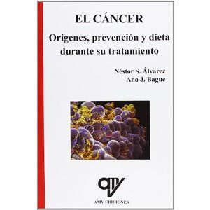 EL CANCER. ORGENES, PREVENCIN Y DIETA DURANTE SU TRATAMIENTO