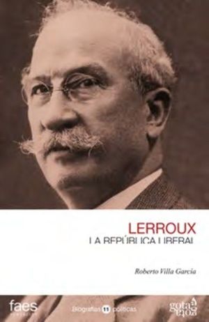 LERROUX. LA REPBLICA LIBERAL