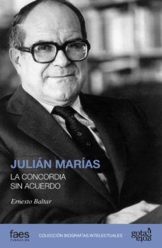 JULIAN MARIAS. LA CONCORDIA SIN ACUERDO