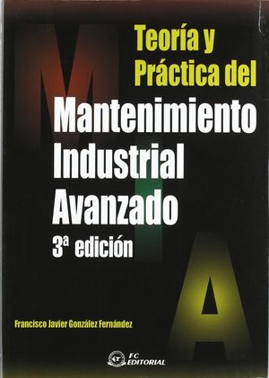 TEOR�A Y PR�CTICA DEL MANTENIMIENTO INDUSTRIAL AVANZADO