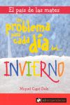 EL PA�S DE LAS MATES. UN PROBLEMA PARA CADA D�A DEL? INVIERNO