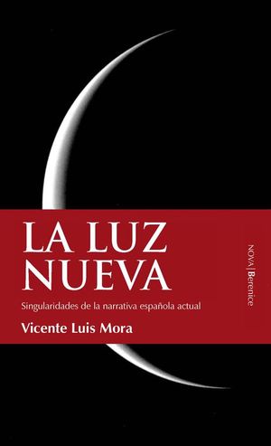 LA LUZ NUEVA. SINGULARIDADES EN LA NARRATIVA ESPA�OLA ACTUAL
