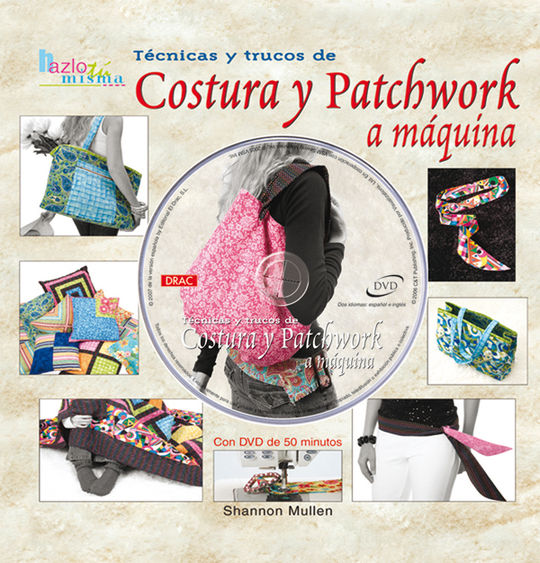 T�CNICAS Y TRUCOS DE COSTURA Y PATCHWORK A M�QUINA