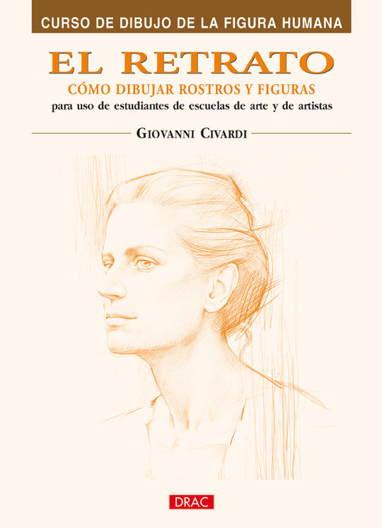 EL RETRATO. C�MO DIBUJAR ROSTROS Y FIGURAS