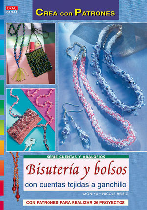 SERIE CUENTAS Y ABALORIOS N 41. BISUTERA Y BOLSOS CON CUENATS TEJIDAS A GANCHI