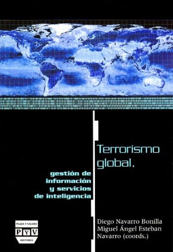 TERRORISMO GLOBAL, GESTIN DE INFORMACIN Y SERVICIOS DE INTELIGENCIA