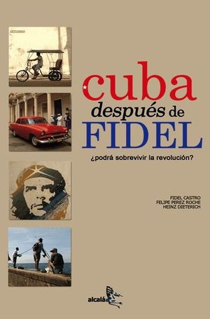 CUBA DESPU�S DE FIDEL. �PODR� SOBREVIVIR LA REVOLUCI�N?