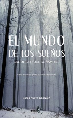 EL MUNDO DE LOS SUE�OS. �SOMOS LO QUE SO�AMOS?