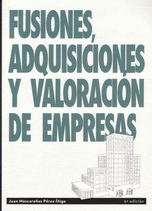 FUSIONES, ADQUISICIONES Y VALORACI�N DE EMPRESAS.