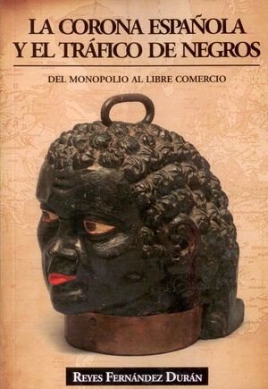 LA CORONA ESPA�OLA Y EL TR�FICO DE NEGROS